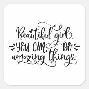 Adesivo Quadrado Garota Bonita Que Você Pode Fazer Coisas Incríve