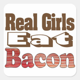 Adesivo Quadrado Garotas de Verdade Comem Bacon