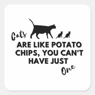 Adesivo Quadrado Gatos São Como Batatas Fritas Você Não Pode Ter Só