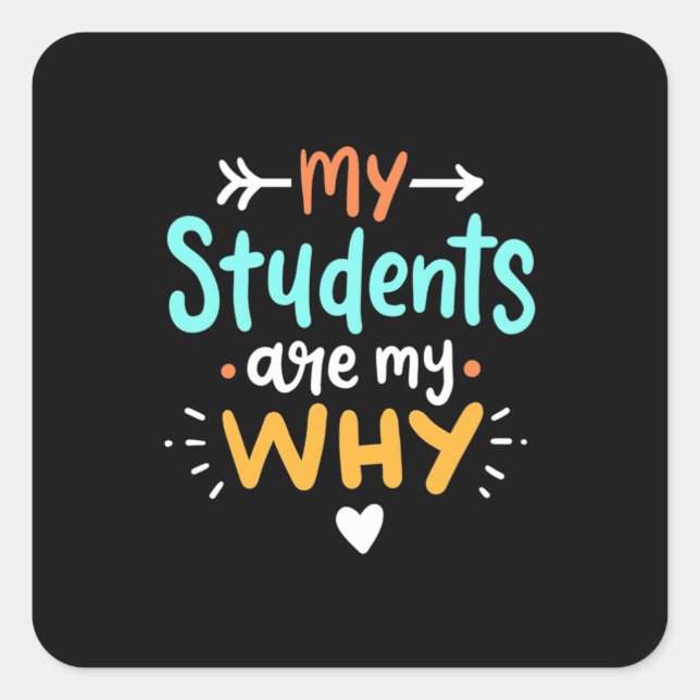 Adesivo Quadrado Gifts Teacher | My Students Are My Why (Frente)