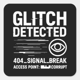 Adesivo Quadrado GLITCH DETECTADO - Transmissão de Sinal Corrompida