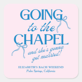 Adesivo Quadrado Going to the Chapel Bachelorette Weekend