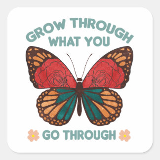 Adesivo Quadrado Grow Through What You Go Through