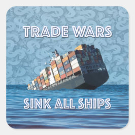 Adesivo Quadrado Guerras Comerciais Assustam Todos Os Navios