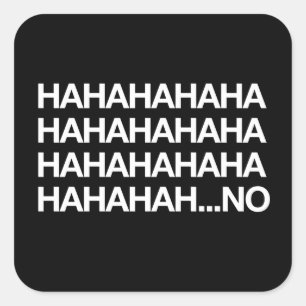 Adesivo Quadrado Hahahahaha...não