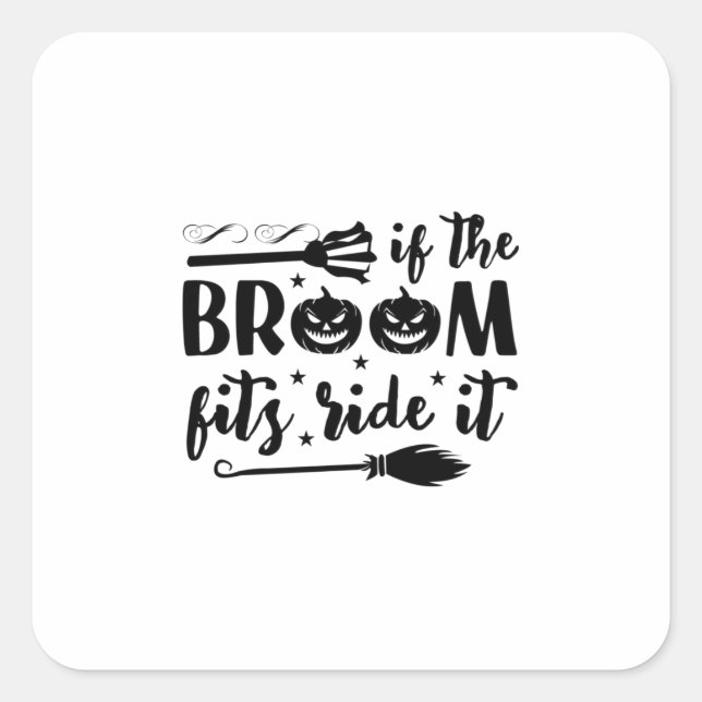 Adesivo Quadrado Halloween If The Broom Fits Ride It Birthday (Frente)