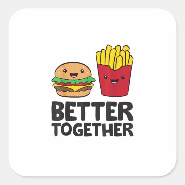 Adesivo Quadrado Hamburger and French Fries Love Fast Food Better T (Frente)