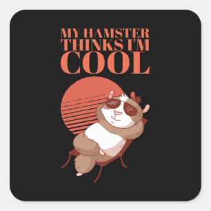 Adesivo Quadrado Hamster - Meu Hamster acha que sou Legal