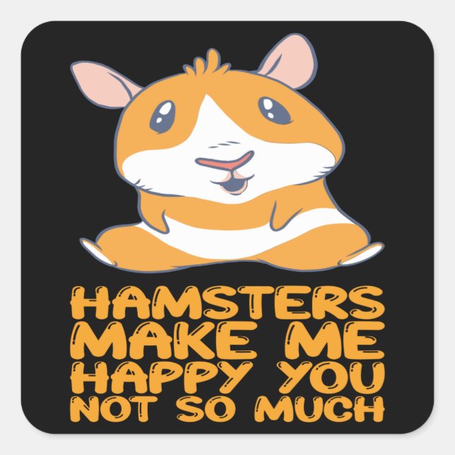 Adesivo Quadrado Hamsters - Hamsters Me Fazem Feliz (Frente)
