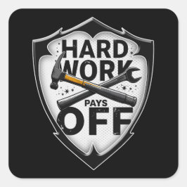 Adesivo Quadrado Hard Work Pays Off Shield Worker Design