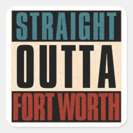 Adesivo Quadrado Hetero Outta Fort Wort Texas TX EUA
