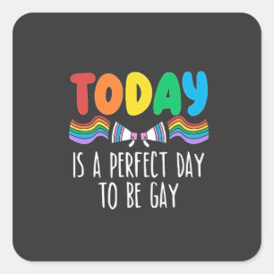Adesivo Quadrado Hoje é um dia perfeito para ser Gay LGBTQ Pride Mê