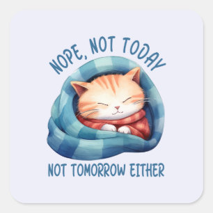 Adesivo Quadrado Hoje Não, Não Amanhã - Apresentado Humor Gato
