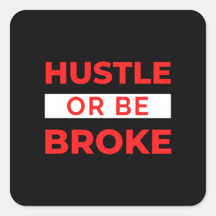 Adesivo Quadrado Hustle Ou Ser Quebrado