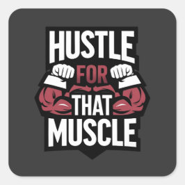 Adesivo Quadrado Hustle para aquele músculo - Motivação Engraçada d