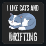 Adesivo Quadrado I like Cats and Drifting Gift<br><div class="desc">I like Cats and Drifting. Ideal Birthday Christmas or Father's Day car jdm & tuning Gift for cat lovers,  your dad or husband. Retro present for wife,  Women,  mom on Mother's Day.</div>