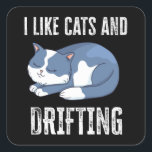 Adesivo Quadrado I like Cats and Drifting Gift<br><div class="desc">I like Cats and Drifting. Ideal Birthday Christmas or Father's Day car jdm & tuning Gift for cat lovers,  your dad or husband. Retro present for wife,  Women,  mom on Mother's Day.</div>