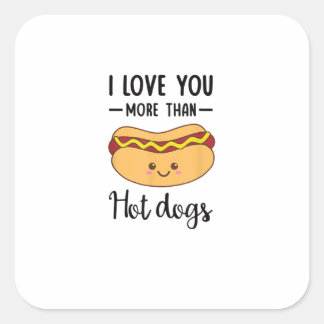 Adesivo Quadrado I Love You More Than Hot Dogs Funny Sausage Pun 