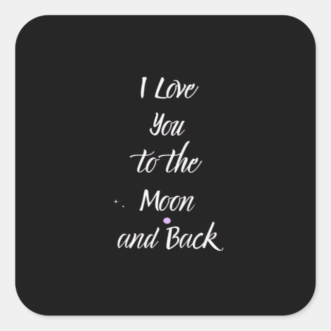 Adesivo Quadrado I Love You To The Moon And Back Dreamy Love Quote  (Frente)