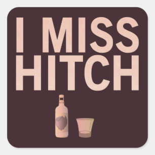 Adesivo Quadrado I Miss Hitch (luz no escuro) Stickers