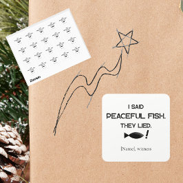 Adesivo Quadrado I Said Peaceful Fish They Lied - Minimalist Funny