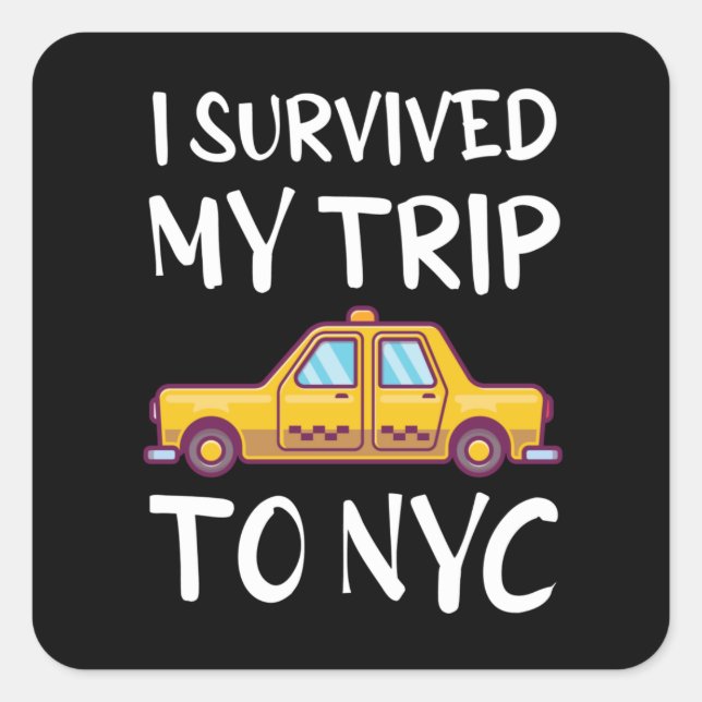 Adesivo Quadrado I Survived My Trip To NYC (Frente)