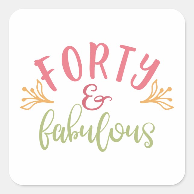 Adesivo Quadrado Ideias de 40º Aniversário Quarenta e Fabuloso (Frente)