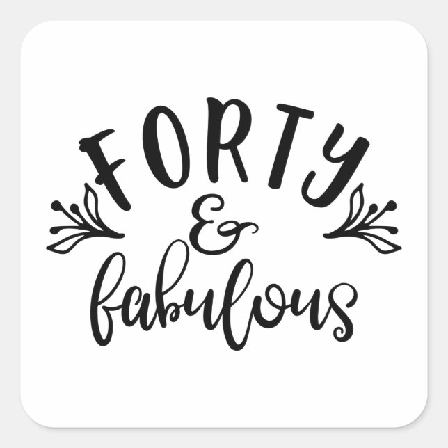 Adesivo Quadrado Ideias para 40º Aniversário Quarenta e Fabuloso (Frente)