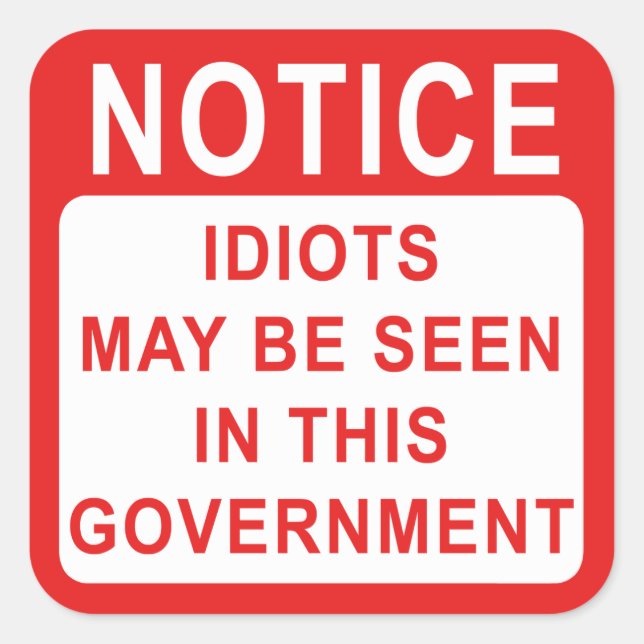 Adesivo Quadrado Idiotas governos, Aviso de Protesto. (Frente)