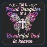 Adesivo Quadrado I'm A Proud Daughter Of Wonderful Dad In Heaven<br><div class="desc">I'm A Proud Daughter Of Wonderful Dad In Heaven</div>