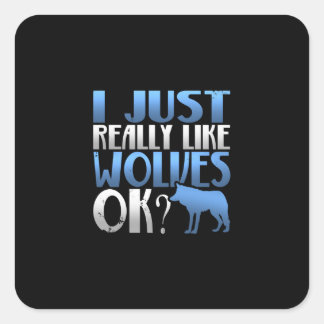 Adesivo Quadrado Incrível Eu Gosto Muito De Lobos, Ok? Wolf Lover
