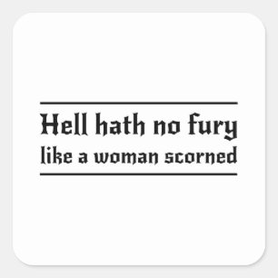 Adesivo Quadrado Inferno Hath nenhuma fúria como uma mulher Scorne