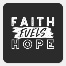 Adesivo Quadrado Inspirational Faith Quote – Faith Fuels Hope