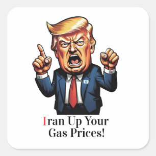 Adesivo Quadrado "Irã Aumente o Preço da Gasolina!" Cartoon Trump