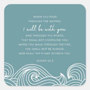 Adesivo Quadrado Isaiah 43:2 Quando você passa pelas águas