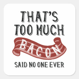 Adesivo Quadrado Isso é muito bacon