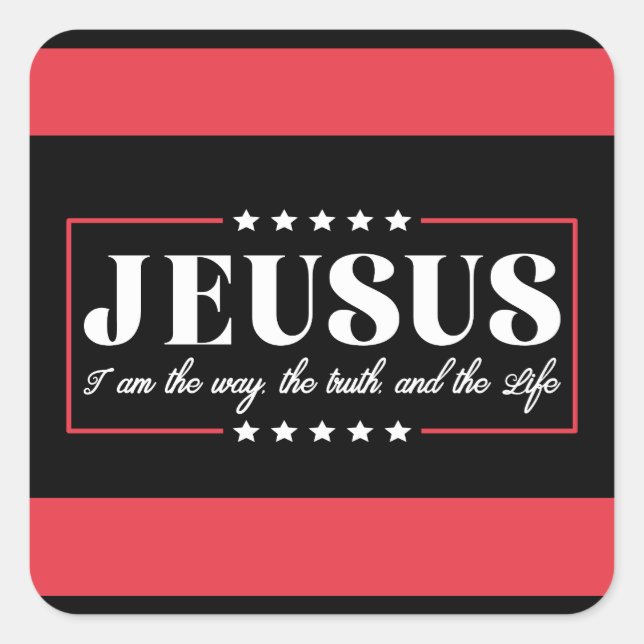 Adesivo Quadrado Jesus 2024 Eu Sou A Forma Política Da Verdade E Da (Frente)