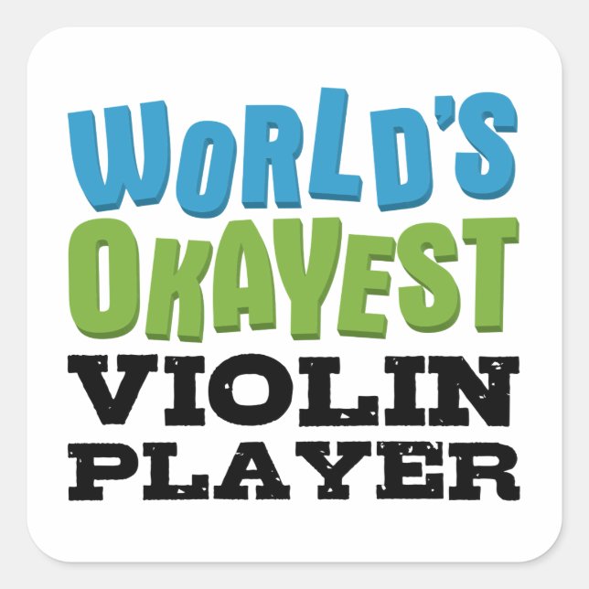 Adesivo Quadrado Jogador de Violino mais Okayest do Mundo (Frente)