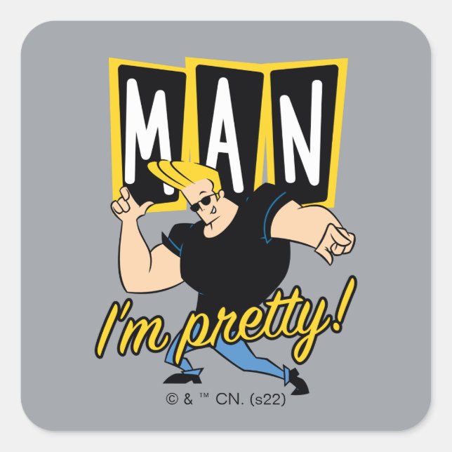 Adesivo Quadrado Johnny Bravo - Man I'm Pretty (Frente)