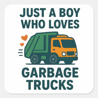 Adesivo Quadrado Just a Boy Who Loves Garbage Trucks Kids          