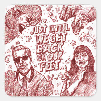 Adesivo Quadrado Just Until We Get Back On Our Feet