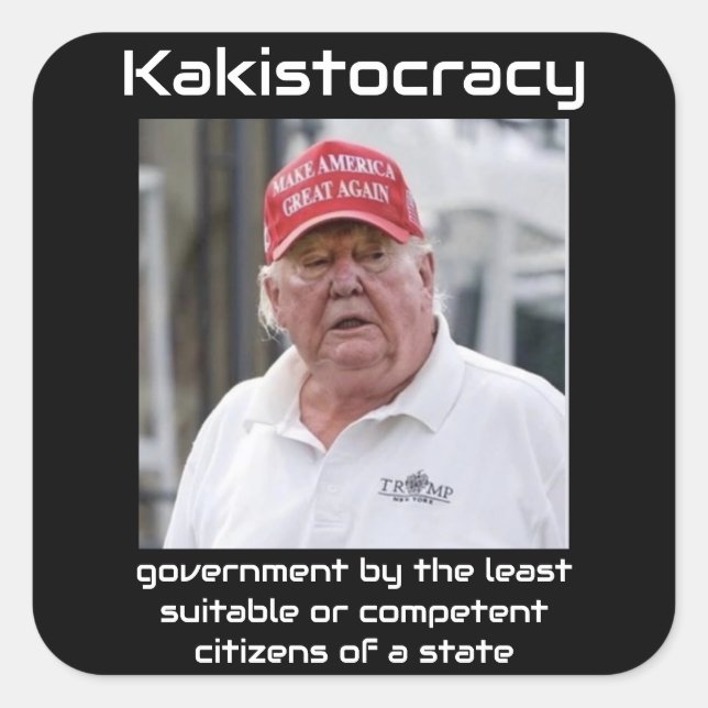 Adesivo Quadrado Kakistocracy Sticker (Frente)