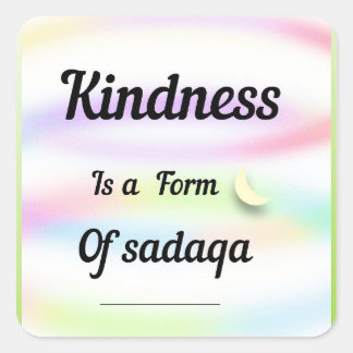 Adesivo Quadrado Kindness is a form of sadaqa. An inspirational art