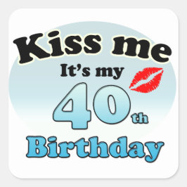 Adesivo Quadrado Kiss me it's my 40th Birthday