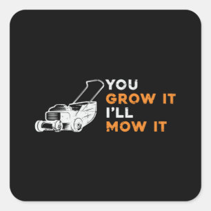 Adesivo Quadrado Lawn Mower Você Cresce, Eu Vou Movê-Lo Amarrar