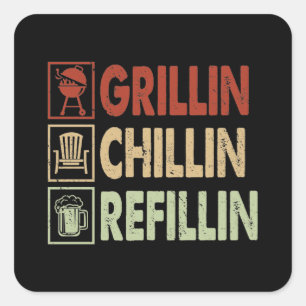 Adesivo Quadrado Legal Grillin Chillin Refillin Arte Palavra