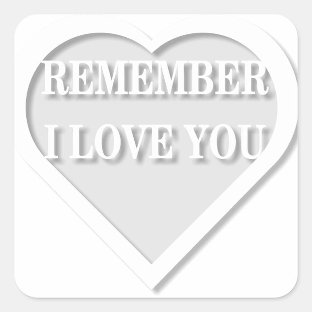 Adesivo Quadrado Lembre-se que te amo (Frente)
