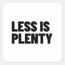 Adesivo Quadrado Less Is Plenty Minimalist Streetwear Typography