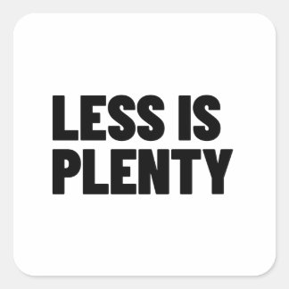 Adesivo Quadrado Less Is Plenty Minimalist Streetwear Typography