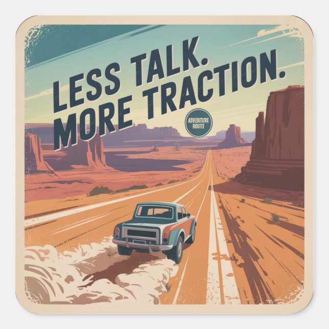Adesivo Quadrado Less Talk. More Traction (Frente)